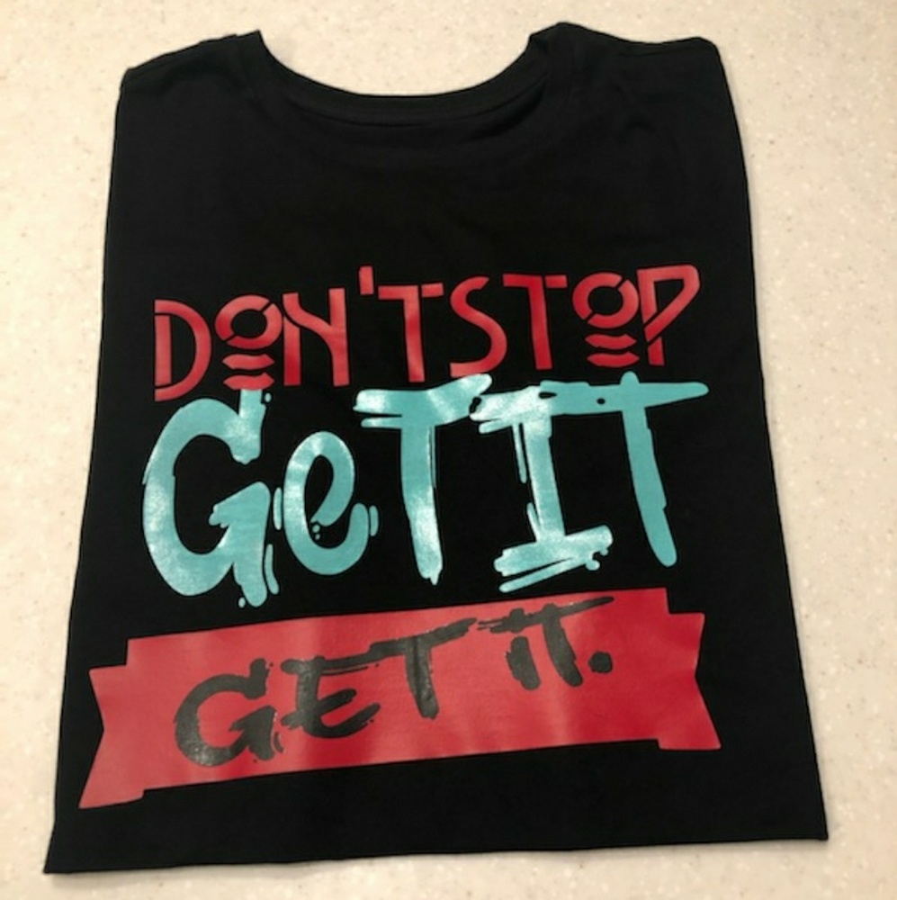 "Don't stop, get it, get it" brand new unisex tee.